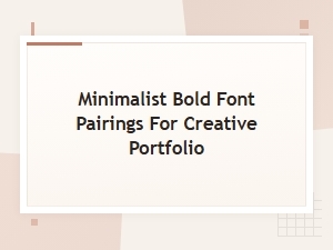 Minimalist Bold Font Pairings for a Creative Portfolio That Stands Out