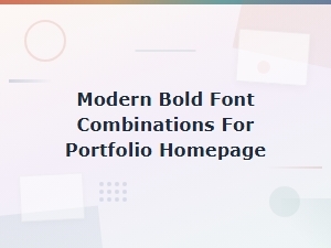 Modern Bold Font Pairings for a Stunning Portfolio Homepage
