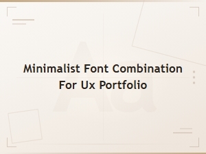 Best Minimalist Font Pairings for a Stunning Ux Portfolio