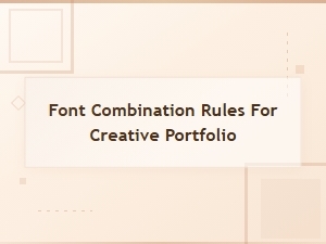 Font Combination Rules for a Stunning Creative Portfolio