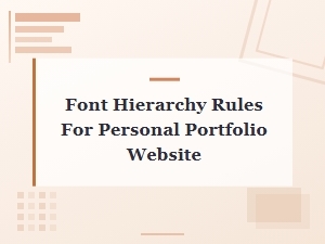 Font Hierarchy Rules for a Stunning Personal Portfolio Website