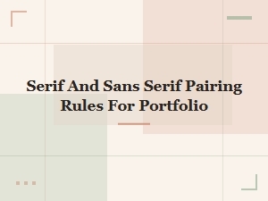 Serif and Sans Serif Pairing Rules for a Stunning Portfolio Design